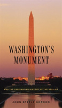 Washington's Monument : And the Fascinating History of the Obelisk