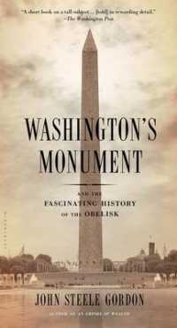 Washington's Monument : And the Fascinating History of the Obelisk （Reprint）