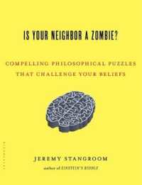 Is Your Neighbor a Zombie? : Compelling Philosophical Puzzles That Challenge Your Beliefs