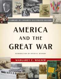 America and the Great War : A Library of Congress Illustrated History
