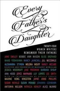 Every Father's Daughter : Twenty-Four Women Writers Remember Their Fathers
