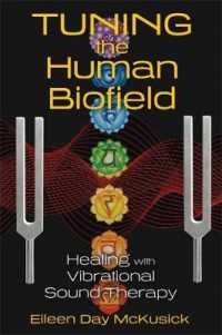 Tuning the Human Biofield : Healing with Vibrational Sound Therapy （1ST）