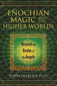 Enochian Magic and the Higher Worlds : Beyond the Realm of the Angels