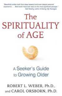 The Spirituality of Age : A Seekers Guide to Growing Older