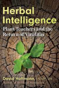 Herbal Intelligence : Plant Teachers and the Return of Viriditas