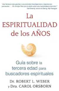 La Espiritualidad de Los Años : Guía Sobre La Tercera Edad Para Buscadores Espirituales