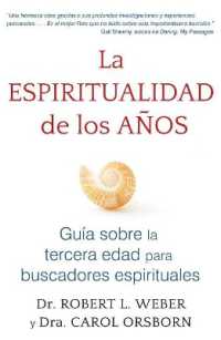 La Espiritualidad de Los Años : Guía Sobre La Tercera Edad Para Buscadores Espirituales