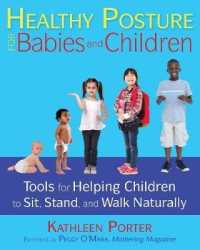 Healthy Posture for Babies and Children : Tools for Helping Children to Sit， Stand， and Walk Naturally
