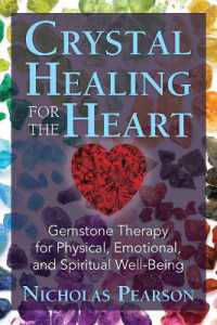 Crystal Healing for the Heart : Gemstone Therapy for Physical, Emotional, and Spiritual Well-Being