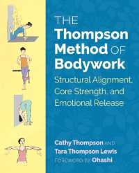 The Thompson Method of Bodywork : Structural Alignment, Core Strength, and Emotional Release