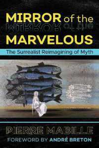 Mirror of the Marvelous : The Surrealist Reimagining of Myth （2ND）