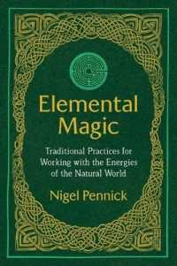 Elemental Magic : Traditional Practices for Working with the Energies of the Natural World （3RD）