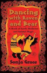 Dancing with Raven and Bear : A Book of Earth Medicine and Animal Magic