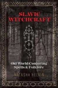 Slavic Witchcraft : Old World Conjuring Spells and Folklore