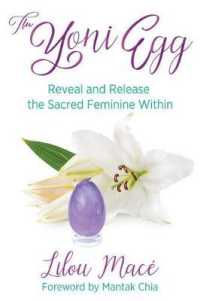The Yoni Egg : Reveal and Release the Sacred Feminine within