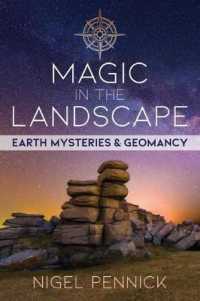 Magic in the Landscape : Earth Mysteries and Geomancy