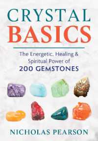 Crystal Basics : The Energetic, Healing, and Spiritual Power of 200 Gemstones