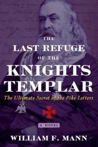 The Last Refuge of the Knights Templar : The Ultimate Secret of the Pike Letters