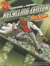 Engineering an Awesome Recycling Centre : Graphic Science and Engineering in Action (Max Axiom)