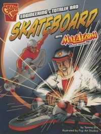 Engineering a Totally Rad Skateboard : Graphic Science and Engineering in Action (Max Axiom)