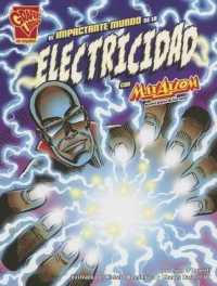 El Impactante Mundo de la Electricidad Con Max Axiom, Supercientífico (Ciencia Gráfica)
