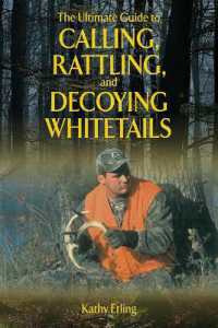 The Ultimate Guide to Calling, Rattling, and Decoying Whitetails (Ultimate Guides)