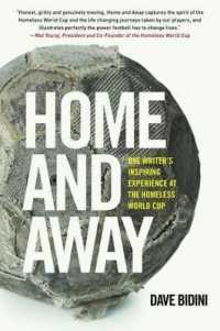 Home and Away : One Writer's Inspiring Experience at the Homeless World Cup