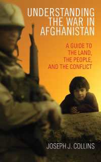 Understanding the War in Afghanistan : A Guide to the Land, the People, and the Conflict