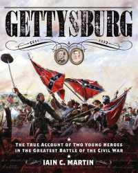 Gettysburg : The True Account of Two Young Heroes in the Greatest Battle of the Civil War