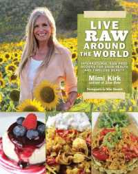 Live Raw around the World : International Raw Food Recipes for Good Health and Timeless Beauty