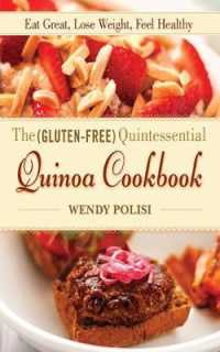 The Gluten-Free Quintessential Quinoa Cookbook : Eat Great, Lose Weight, Feel Healthy （1ST）