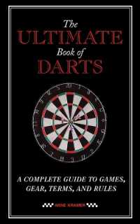 The Ultimate Book of Darts : A Complete Guide to Games, Gear, Terms, and Rules
