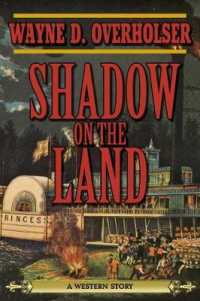 Shadow on the Land : A Western Story （Reprint）