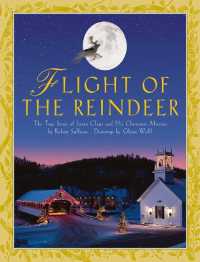 Flight of the Reindeer : The True Story of Santa Claus and His Christmas Mission