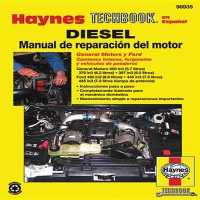 Manual de Reparaciones del Motor Diesel Haynes : Motores Diesel V8 General Motors y Ford: Gm 350 in3 5.7L, 397 in3 6.5L y 379 in3 6.2L Ford 420 in3 6.