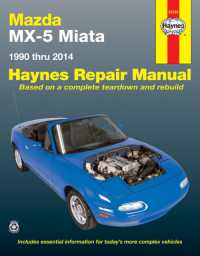 Mazda MX-5 Miata for Mazda MX-5 Miata models (1990-2014) Haynes Repair Manual (USA) : 1990 to 2014 （2ND）