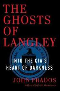 The Ghosts of Langley : Into the CIA's Heart of Darkness