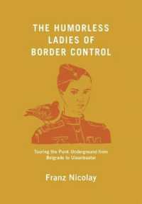 The Humorless Ladies of Border Control : Touring the Punk Underground from Belgrade to Ulaanbaatar