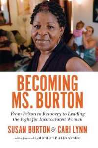 Becoming Ms. Burton : From Prison to Recovery to Leading the Fight for Incarcerated Women