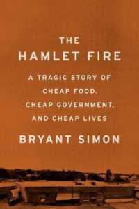 Hamlet Fire : A Tragic Story of Cheap Food, Cheap Government, and Cheap Lives -- Hardback