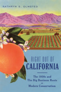 Right Out of California : The 1930s and the Big Business Roots of Modern Conservatism -- Paperback / softback