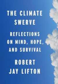 The Climate Swerve : Reflections on Mind, Hope, and Survival