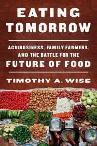 Eating Tomorrow : Agribusiness, Family Farmers, and the Battle for the Future of Food -- Hardback