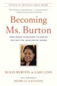 Becoming Ms. Burton : From Prison to Recovery to Leading the Fight for Incarcerated Women （Reprint）