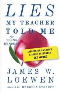 Lies My Teacher Told Me for Young Readers : Everything American History Textbooks Get Wrong -- Hardback （Adapted ed）