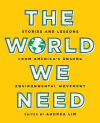 The World We Need : Stories and Lessons from America's Unsung Environmental Movement