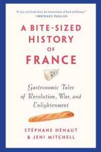 Bite-sized History of France : Gastronomic Tales of Revolution, War, and Enlightenment -- Paperback / softback