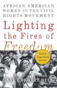 Lighting the Fires of Freedom : African American Women in the Civil Rights Movement （Reprint）