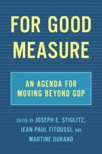 『ＧＤＰを超える幸福の経済学：社会の進歩を測る』（原書）<br>For Good Measure : An Agenda for Moving Beyond Gdp -- Hardback