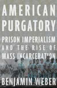 American Purgatory : Prison Imperialism and the Rise of Mass Incarceration